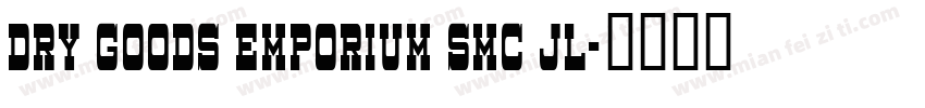 Dry Goods Emporium SmC JL字体转换